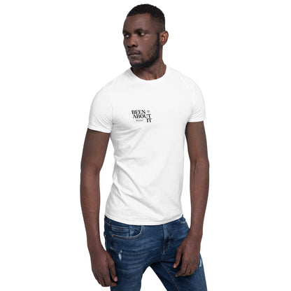Been About it T Shirt